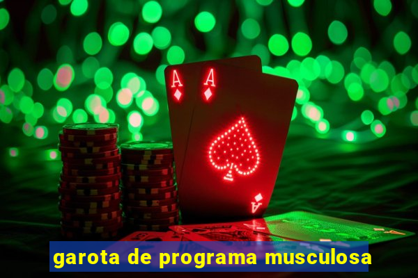 garota de programa musculosa